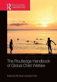 bokomslag The Routledge Handbook of Global Child Welfare