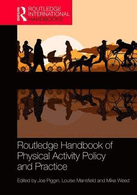Routledge Handbook of Physical Activity Policy and Practice 1