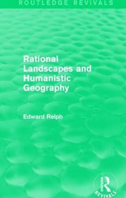 Edward Relph - Rational Landscapes and Humanistic Geography, Inbunden