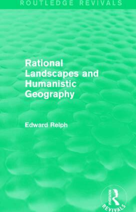 Edward Relph - Rational Landscapes and Humanistic Geography, Häftad
