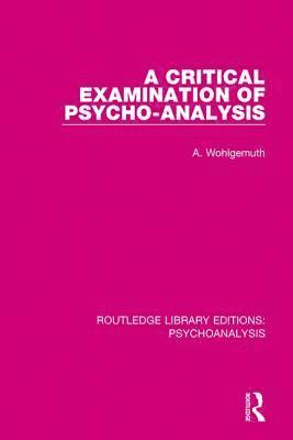 bokomslag A Critical Examination of Psycho-Analysis