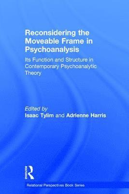 Reconsidering the Moveable Frame in Psychoanalysis 1