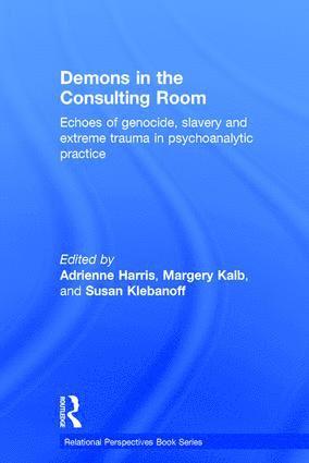 Adrienne Harris, Margery Kalb, Susan Klebanoff, USA) Kalb, Margery (Postdoctoral Programme in Psychotherapy and Psychoanalysis, New York University, USA) Klebanoff, Susan (Adjunct Clinical Supervisor, National Institute for the Psychotherapies, Supervisor, Ferkauf Graduate School of Psychology, Yeshiva University, and private practice, New York - Demons in the Consulting Room, Inbunden