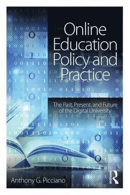 Anthony G. Picciano, USA) Picciano, Anthony G. (Hunter College and the Graduate Center of the City University of New York - Online Education Policy and Practice, Häftad