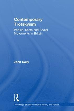 John Kelly, UK) Kelly, John (Birkbeck, University of London - Contemporary Trotskyism, Inbunden