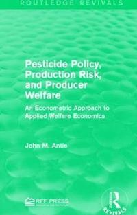 bokomslag Pesticide Policy, Production Risk, and Producer Welfare