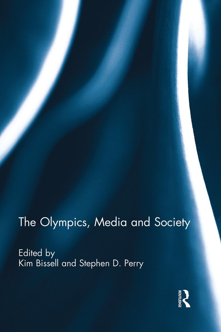 Kim Bissell, Stephen Perry, USA) Bissell, Kim (University of Alabama, USA) Perry, Stephen (Illinois State University - Olympics, Media and Society, Häftad