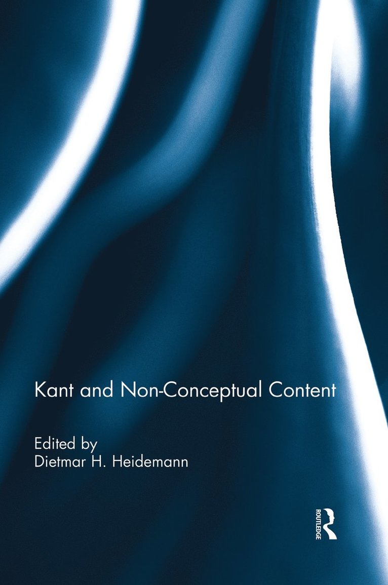 Dietmar Heidemann, Luxembourg) Heidemann, Dietmar (University of Luxembourg - Kant and Non-Conceptual Content, Häftad