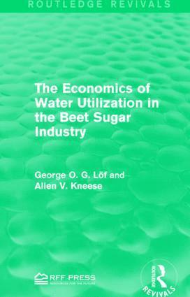 George O. G. Löf, Allen V. Kneese, George O. G. Lof - Economics of Water Utilization in the Beet Sugar Industry, Häftad