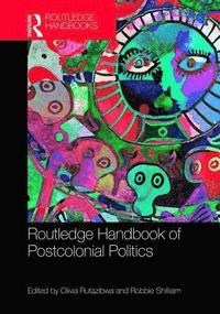 bokomslag Routledge Handbook of Postcolonial Politics