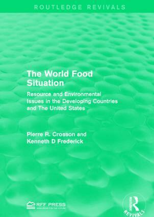 Pierre R. Crosson, Kenneth D Frederick - World Food Situation, Inbunden