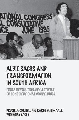 ucilla Cornell, Karin van Marle, Albie Sachs, USA) Cornell, ucilla (Rutgers University, South Africa) van Marle, Karin (University of Pretoria, Drucilla Cornell, Karin Van Marle, Karin van Marle - Albie Sachs and Transformation in South Africa, Häftad