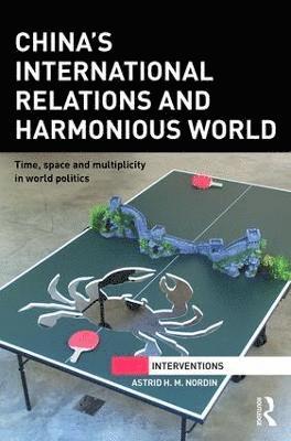bokomslag China's International Relations and Harmonious World
