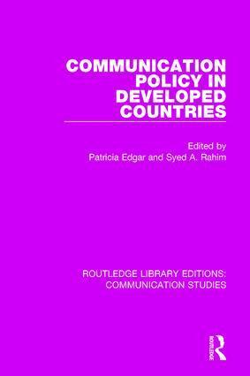 Patricia Edgar, Syed A. Rahim - Communication Policy in Developed Countries, Inbunden