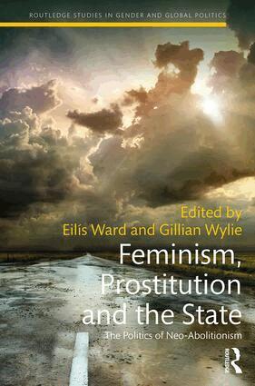 Eilis Ward, Gillian Wylie - Feminism, Prostitution and the State, Inbunden