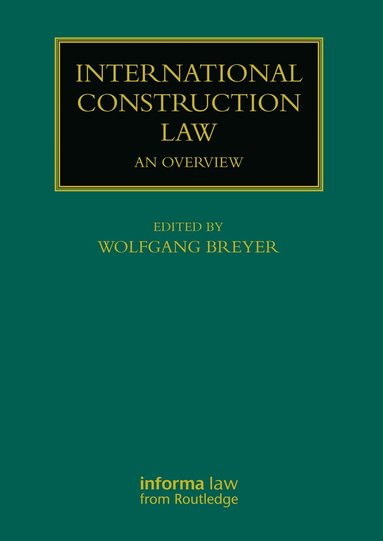 Wolfgang Breyer - International Construction Law, Inbunden
