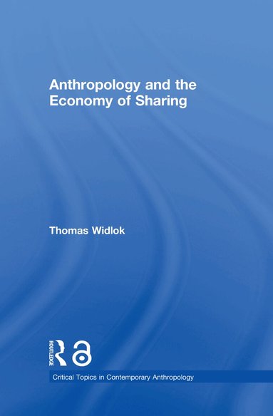 Thomas Widlok - Anthropology and the Economy of Sharing, Inbunden