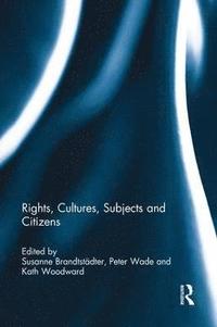 bokomslag Rights, Cultures, Subjects and Citizens