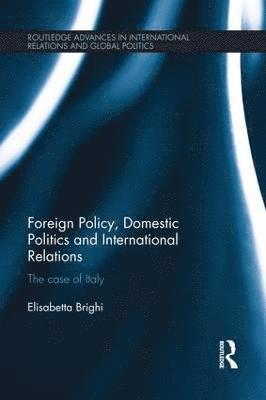 Elisabetta Brighi - Foreign Policy, Domestic Politics and International Relations, Häftad