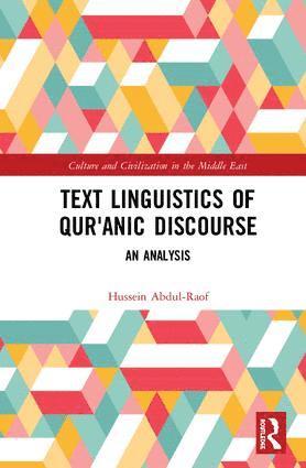 Hussein Abdul-Raof - Text Linguistics of Qur'anic Discourse, Inbunden