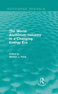 The World Aluminum Industry in a Changing Energy Era 1