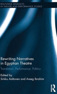 bokomslag Rewriting Narratives in Egyptian Theatre