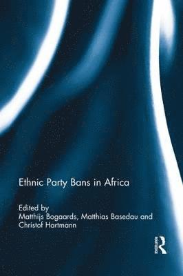 bokomslag Ethnic Party Bans in Africa