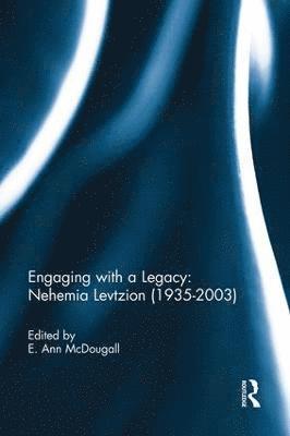 Engaging with a Legacy: Nehemia Levtzion (1935-2003) 1