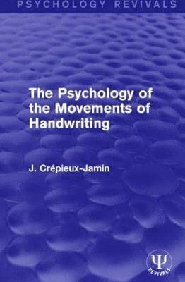 J. Crepieux-Jamin - Psychology of the Movements of Handwriting, Häftad