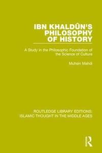 bokomslag Ibn Khaldn's Philosophy of History