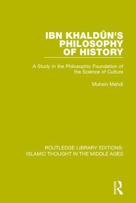 Muhsin Mahdi - Ibn Khaldûn's Philosophy of History, Häftad