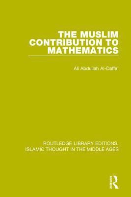 Ali Abdullah Al-Daffa' - Muslim Contribution to Mathematics, Häftad