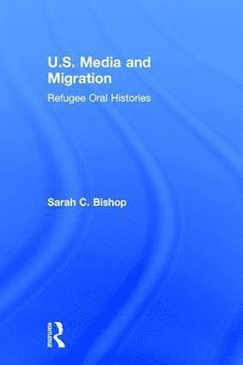 bokomslag U.S. Media and Migration