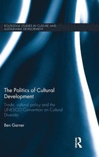 bokomslag The Politics of Cultural Development