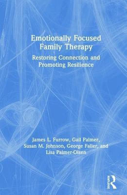 bokomslag Emotionally Focused Family Therapy