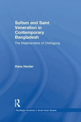 Hans Harder - Sufism and Saint Veneration in Contemporary Bangladesh, Häftad