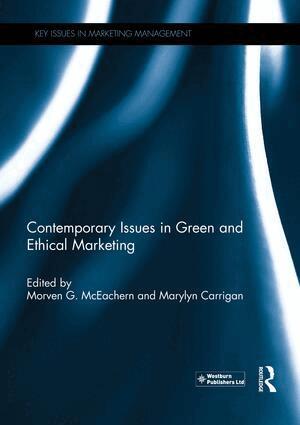 Morven G. McEachern, Marylyn Carrigan - Contemporary Issues in Green and Ethical Marketing, Häftad