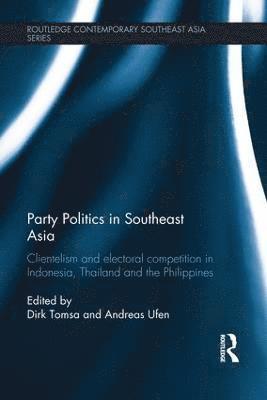 Dirk Tomsa, Andreas Ufen, Australia) Tomsa, Dirk (Department of Politics, Media and Philosophy, La Trobe University, Germany) Ufen, Andreas (Institute of Asian Affairs - Party Politics in Southeast Asia, Häftad