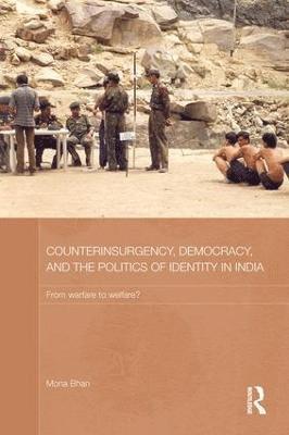 Mona Bhan, USA) Bhan, Mona (DePauw University - Counterinsurgency, Democracy, and the Politics of Identity in India, Häftad
