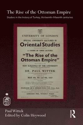 Paul Wittek, Colin Heywood - Rise of the Ottoman Empire, Häftad