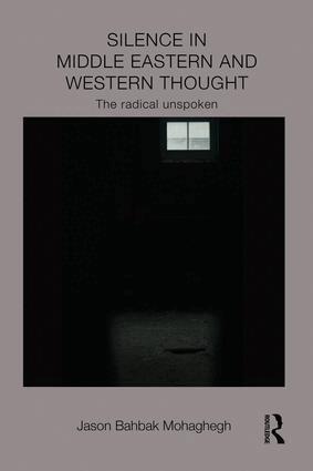 Jason Mohaghegh - Silence in Middle Eastern and Western Thought, Häftad