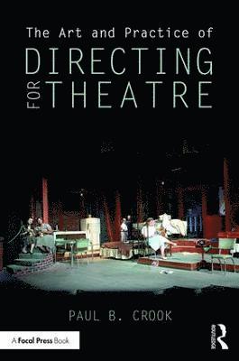 The Art and Practice of Directing for Theatre 1