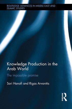 Sari Hanafi, Rigas Arvanitis - Knowledge Production in the Arab World, Inbunden