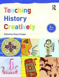 bokomslag Teaching History Creatively