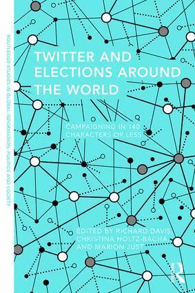 Richard Davis, Christina Holtz-Bacha, Marion R. Just - Twitter and Elections Around the World, Häftad