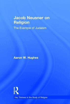 Aaron W Hughes - Jacob Neusner on Religion, Inbunden