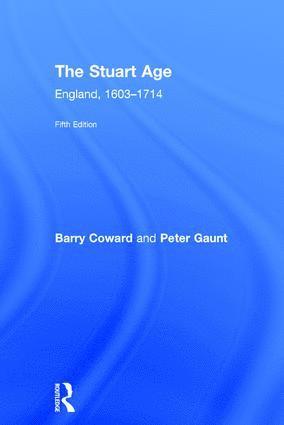 Barry Coward, Peter Gaunt, UK) Gaunt, Peter (University of Chester - Stuart Age, Inbunden