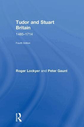 Roger Lockyer, Peter Gaunt - Tudor and Stuart Britain, Inbunden
