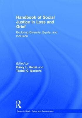 Handbook of Social Justice in Loss and Grief 1