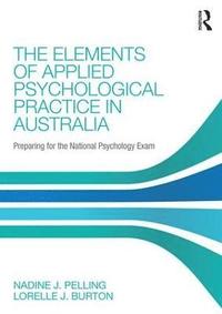 bokomslag The Elements of Applied Psychological Practice in Australia